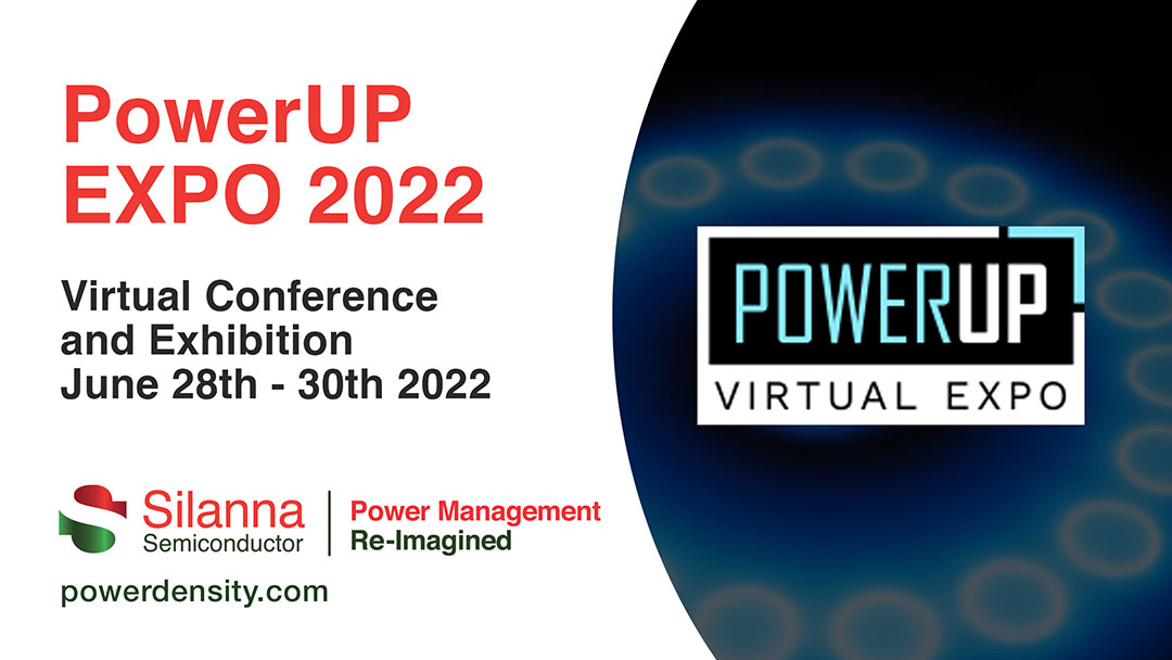 Silanna Semiconductor to Showcase Leading AC/DC and DC/DC Power Management Solutions at PowerUP Expo 2022 